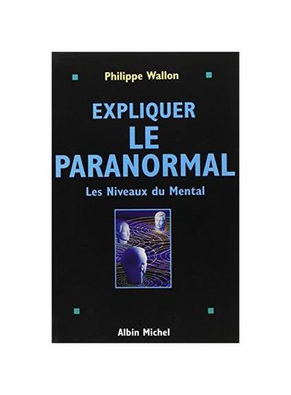 Expliquer Le Paranormal - Philippe Wallon - copertina