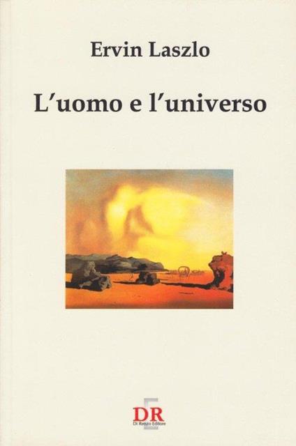 L' uomo e l'universo. Alla ricerca di una nuova visione - Ervin Laszlo - copertina