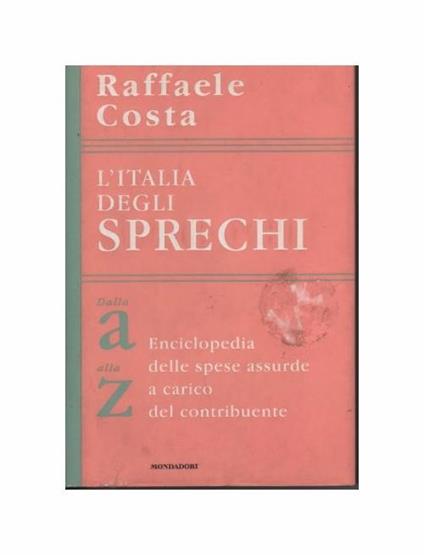 L' Italia degli sprechi - Raffaele Costa - copertina