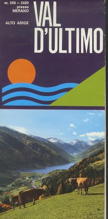 Val d’Ultimo, presso Merano, Aldo Adige. [Lingue: italiano. tedesco] - copertina