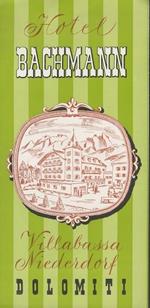 Villabassa, Hotel Bachmann, Bozen. [Lingue: italiano. tedesco. inglese. francese]
