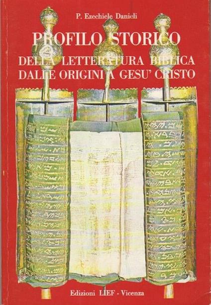 Profilo storico della letteratura biblica dalle origini a Gesù Cristo: l’ebreo dalla nascita alla morte secondo l’Antico Testamento. Presenza culturale. N. S 4 - Ezechiele Danieli - copertina