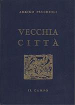 Vecchia città: Siena stupenda d’anima e di forma