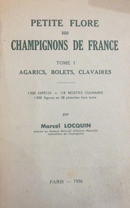 Petite flore des champignons de France: I. Agarics, Bolets, Clavaires - Marcel V Locquin - copertina