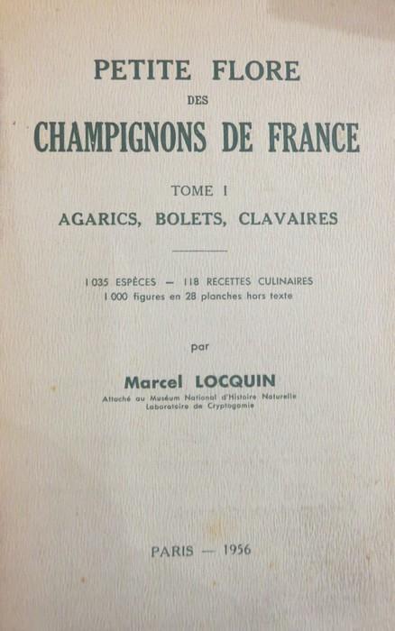 Petite flore des champignons de France: I. Agarics, Bolets, Clavaires - Marcel V Locquin - copertina