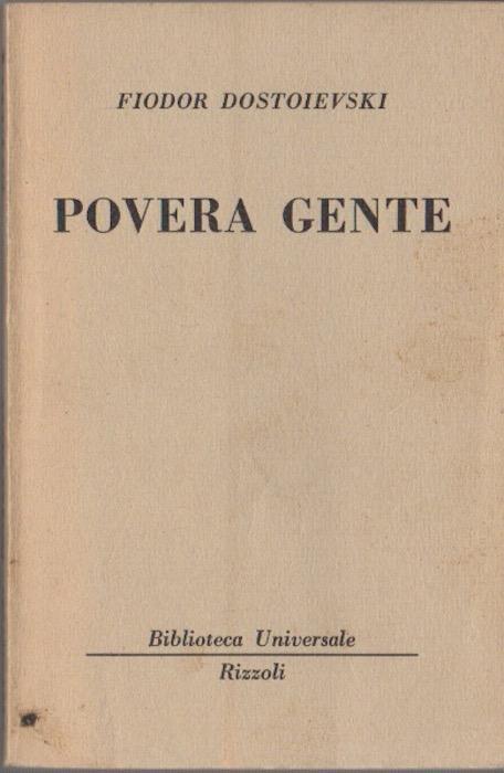 Povera gente. Traduzione di Ebe Perego. Biblioteca universale Rizzoli 973-974 - Fëdor Dostoevskij - copertina