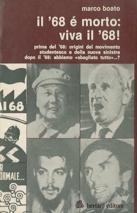 Il 68 è morto: viva il 68!: prima del 68: origini del movimento studentesco e della nuova sinistra: dopo il 68: abbiamo sbagliato tutto?. Scritti gia pubbl. in periodici vari. Evidenze 36 - Marco Boato - copertina