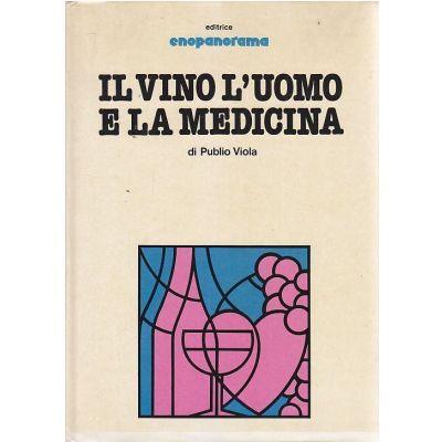 Il Vino L'Uomo E La Medicina - Paolo Viola - copertina