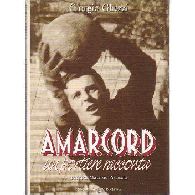 Amarcord Un Portiere Racconta - Giorgio Ghezzi - copertina