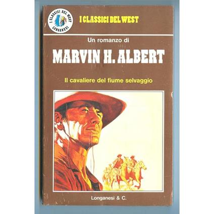 Il Cavaliere Del Fiume Selvaggio - Marvin H. Albert - copertina