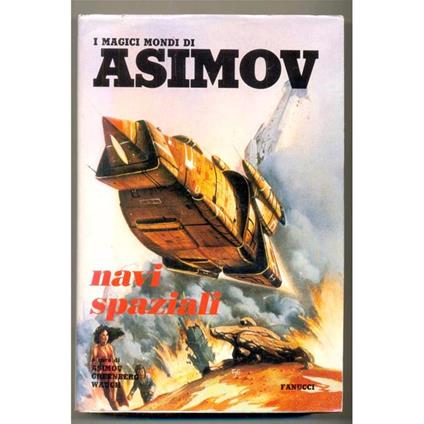 I Magici Mondi di Asimov N. 4. Navi Spaziali - Isaac Asimov - copertina