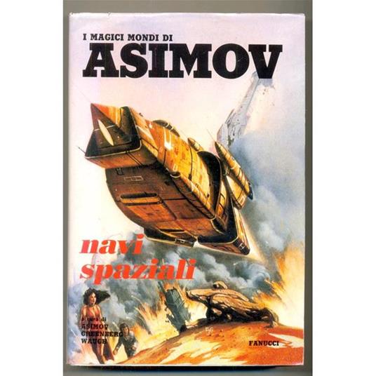 I Magici Mondi di Asimov N. 4. Navi Spaziali - Isaac Asimov - copertina