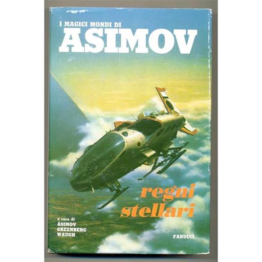 I Magici Mondi di Asimov N. 2. Regni Stellari - Isaac Asimov - copertina