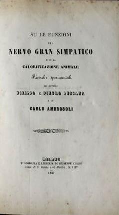 Su le funzioni del nervo gran simpatico e su la calorificazione animale - Filippo Lussana,Pietro Lussana,Carlo Ambrosoli - copertina