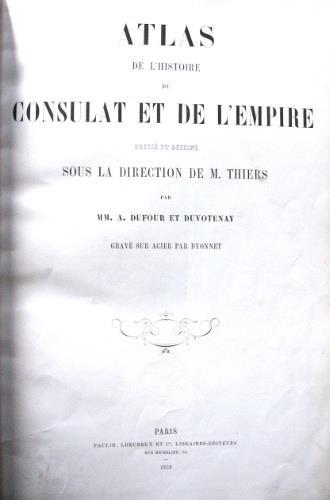 Atlas de l'histoire du Consulat et de l'Empire - Adolphe Hippolyte Dufour,Thomas Duvotenay - copertina