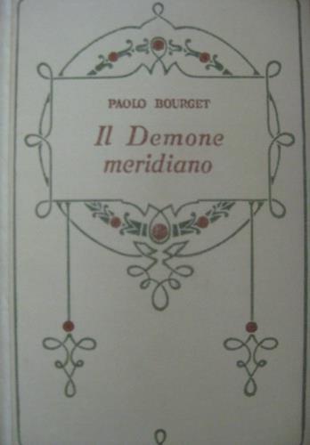 Il Demone meridiano. Due volumi - Paul Bourget - copertina