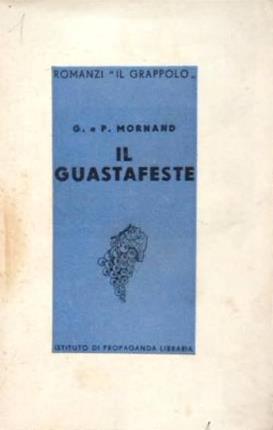 Il guastafeste - Germaine Mornand,Pierre Mornand - copertina