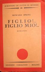 Figlio!. figlio mio!