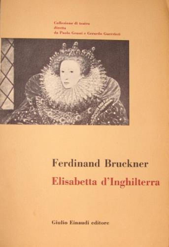 Elisabetta d’Inghilterra - Ferdinand Bruckner - copertina