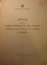 Appunti per il corso d'istruzione dei custodi addetti agli Istituti di Storia e d'Arte