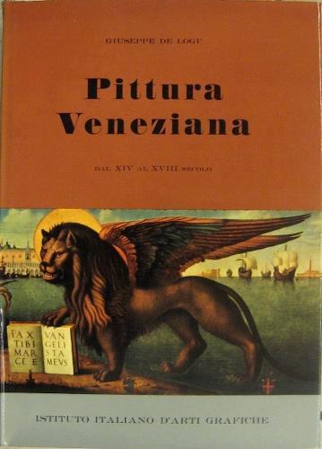 Pittura Veneziana. Dal XIV al XVIII secolo - Giuseppe De Logu - copertina