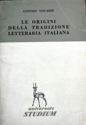 Le origini della tradizione letteraria italiana - Antonio Viscardi - copertina