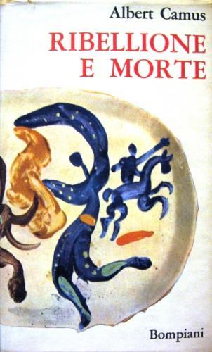 Ribellione e morte - Albert Camus - copertina