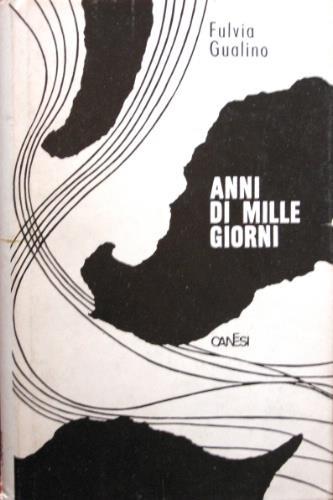Anni di mille giorni - Fulvia Gualino - copertina