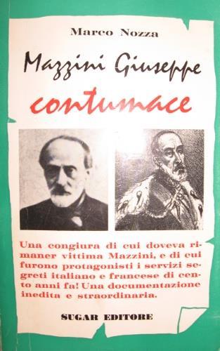 Mazzini Giuseppe contumace - Marco Nozza - copertina