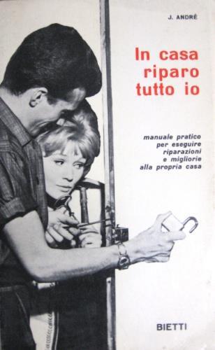 In casa riparo tutto io - André Jacques - copertina