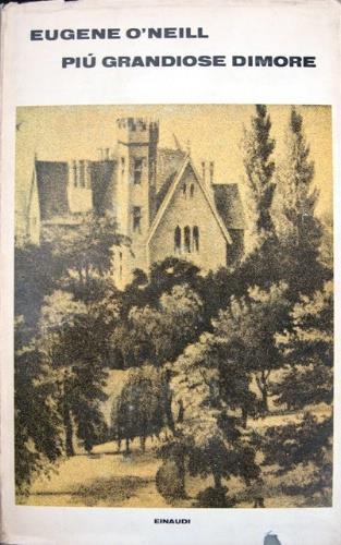 Più grandiose dimore - Eugene O'Neill - copertina