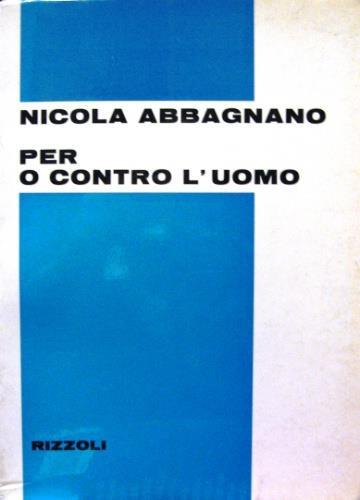 Per o contro l'uomo - Nicola Abbagnano - copertina