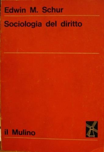 Sociologia del diritto - Edwin M. Schur - copertina