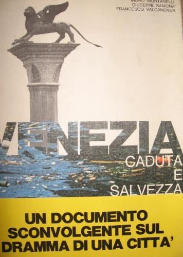 Venezia. Caduta e salvezza - Indro Montanelli,Giuseppe Samonà,Francesco Valcanover - copertina