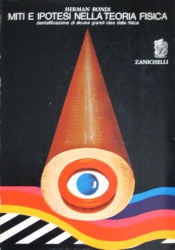 Miti e ipotesi nella teoria fisica - Herman Bondi - copertina
