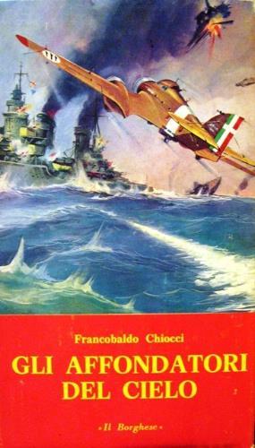Gli affondatori del cielo - Francobaldo Chiocci - copertina