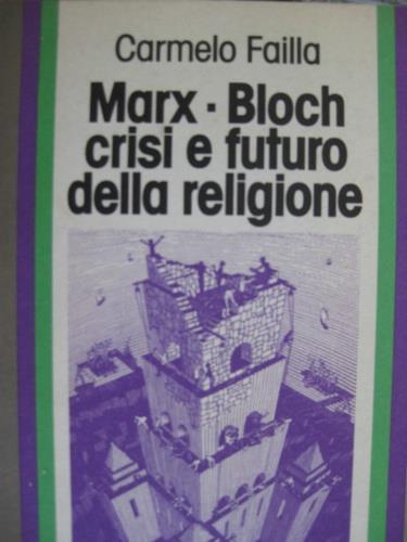 Marx-Bloch crisi e futuro della religione - Carmelo Failla - copertina