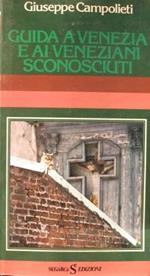 Guida a Venezia e ai veneziani sconosciuti