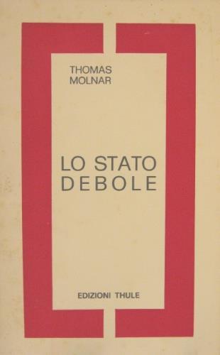 Lo Stato debole - Thomas Molnar - copertina