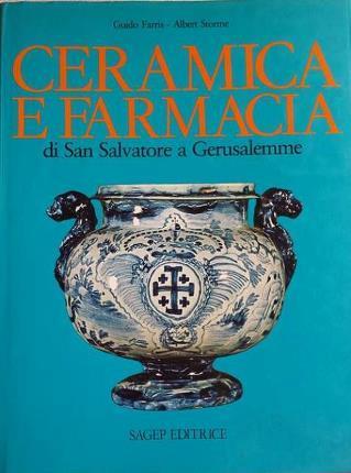 Ceramica e farmacia di San Salvatore a Gerusalemme - Guido Farris,Albert Storme - copertina