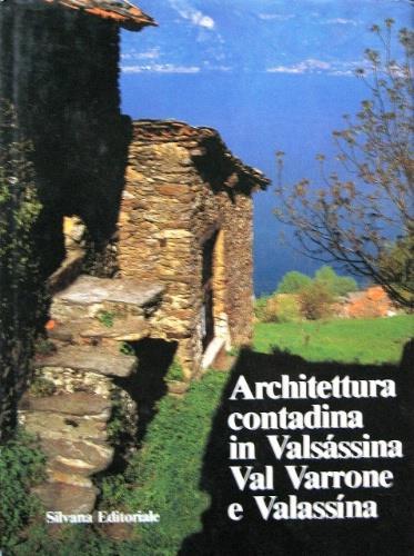 Architettura contadina in Valsassina Valassina e Val Varone - Alberto Fumagalli - copertina