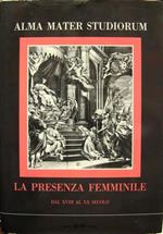 Alma mater studiorum. La Presenza femminile dal XVIII al XX secolo