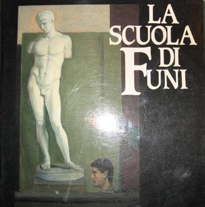 La scuola di Funi. Catalogo della mostra (Mendrisio, 1988). Ediz. illustrata - copertina