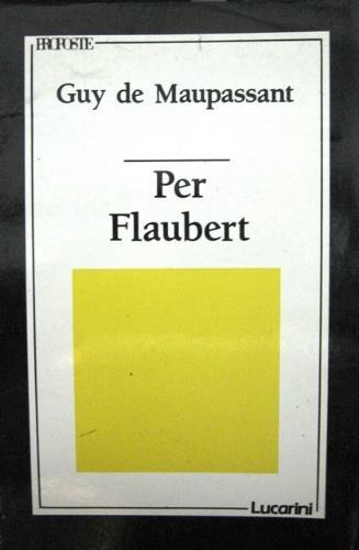 Per Flaubert - Guy de Maupassant - copertina