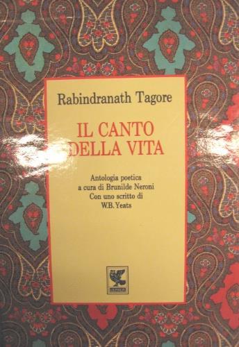 Il canto della vita. Antologia poetica - Rabindranath Tagore - copertina