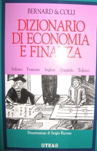 Dizionario di economia e finanza - Yves Bernard,Jean-Claude Colli - copertina