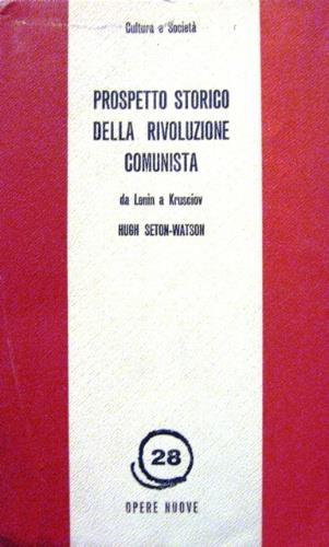 Prospetto storico della rivoluzione comunista - Hugh Seton Watson - copertina
