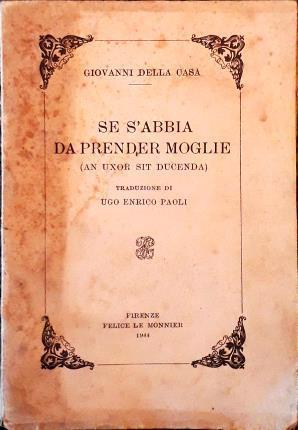 Se s'abbia da prender moglie. (An uxor sit ducenda) - Giovanni Della Casa - copertina