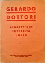 Gerardo Dottori. Aereopittore futurista umbro