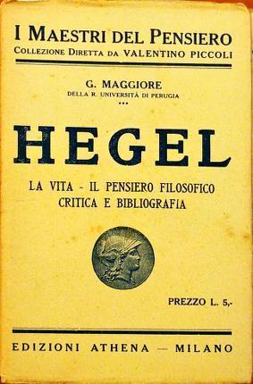 Hegel. La vita. Il pensiero filosofico. Critica e bibliografia - copertina